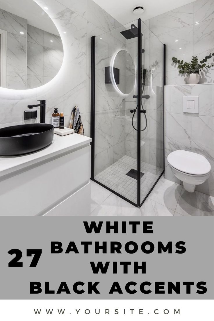 white bathroom with black accents and text overlay that reads, white bathrooms with black accents