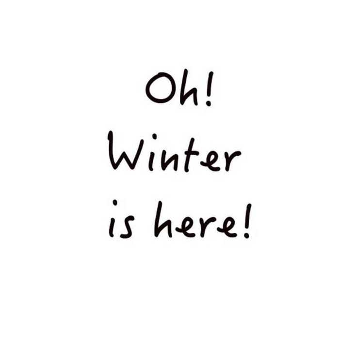 the words oh winter is here are written in black ink on a white paper background