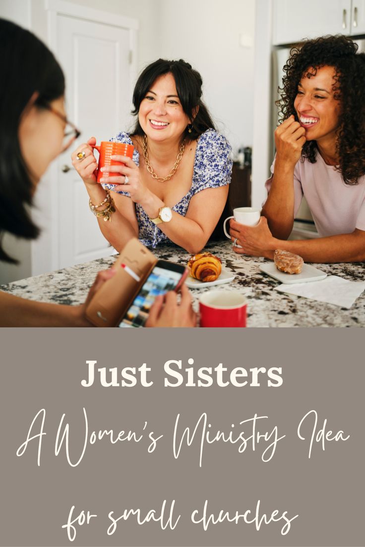 three women sitting at a kitchen table sharing a meal and drinking coffee with the caption, simply sisters a woman's ministry