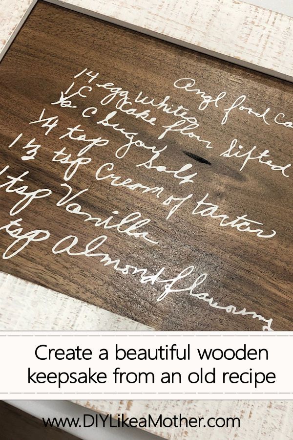 a wooden sign with writing on it and the words create a beautiful wooden keepsake from an old recipe