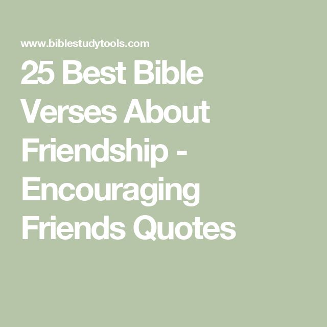 the words 25 best bible verses about friend - encouraging friends quotes