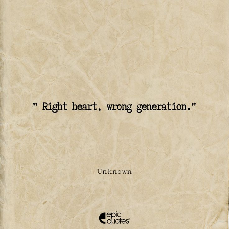 an old paper with a quote on it that says, right heart, wrong generation unknown