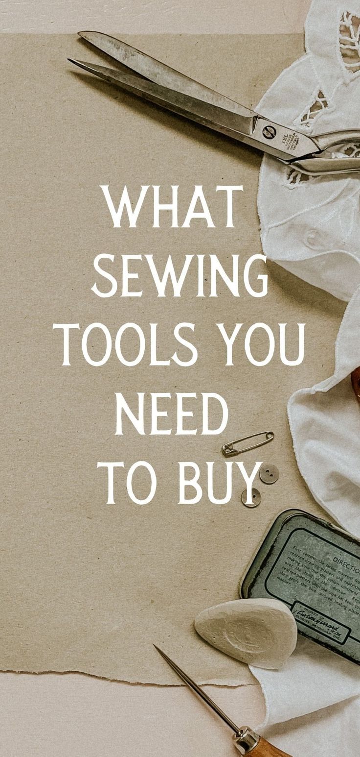 scissors and other crafting supplies sitting on top of a piece of paper with the words, what sewing tools you need to buy