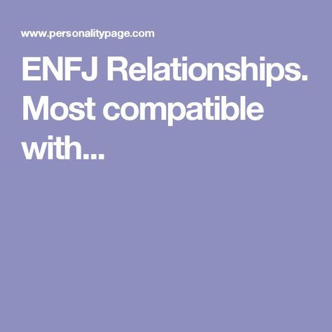 Enfj Relationships, Different Types Of Relationships, Intp Relationships, Infj Relationships, Enfj Personality, Enfj T, Test Score, Meyers Briggs, Leadership Traits