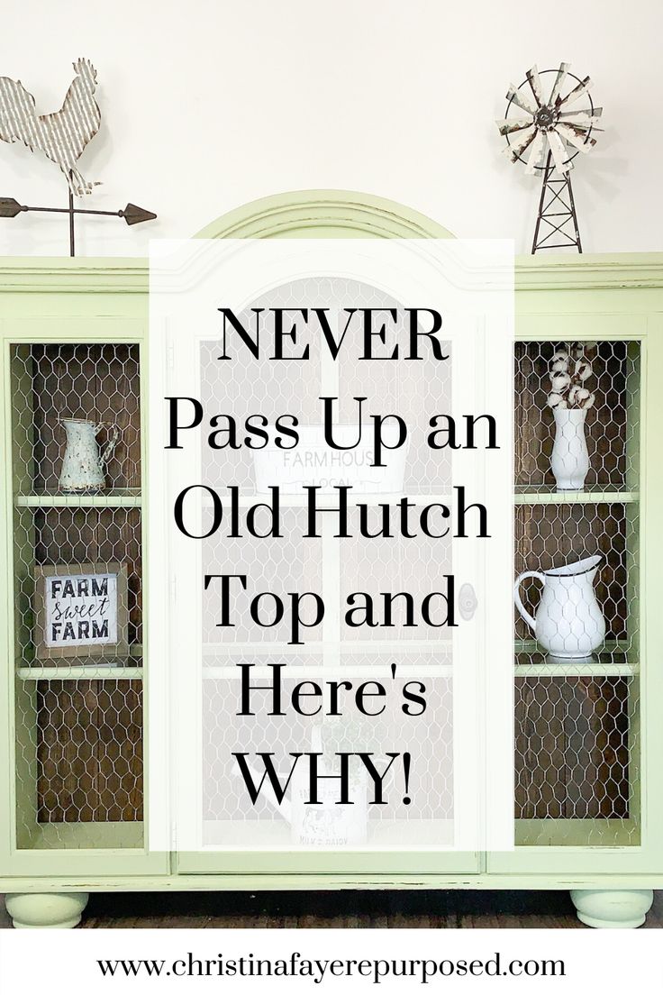 an old hutch with the words never pass up an old hutch top and here's why