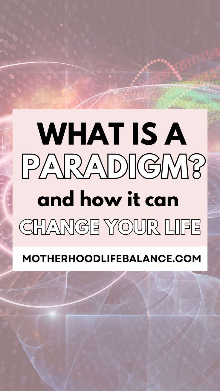 the words, what is a paradigm? and how it can change your life