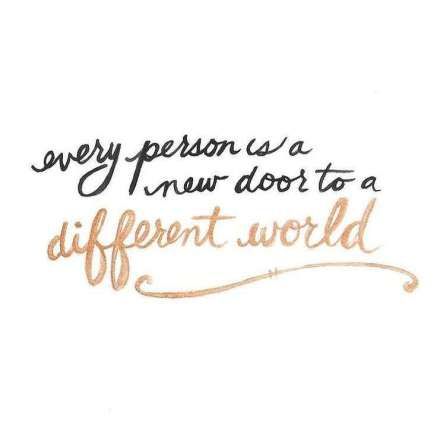 a quote that says, every person is a new door to a different world