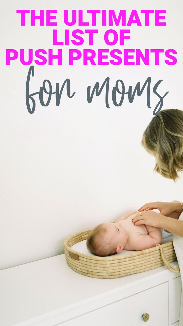 a woman holding a baby in her arms with the words, the ultimate list of push presents for moms