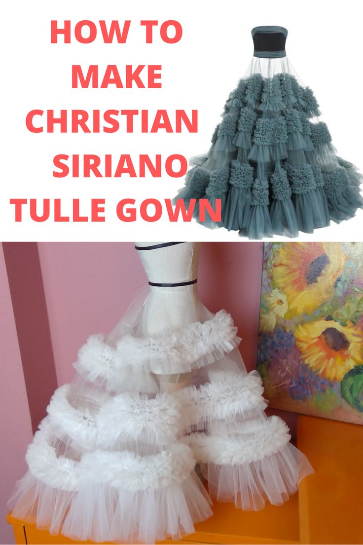 a dress made out of tulle and the words how to make christian sirano tulle gown