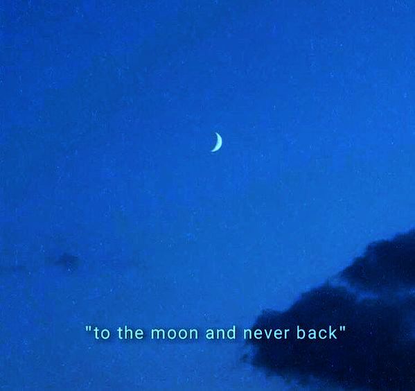 the moon is shining in the sky with a message below it that reads to the moon and never back