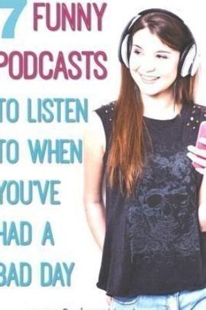 a girl with headphones on holding a cell phone in front of a sign that says, 7 funny podcasts to listen to when you'veer you've had a bad day