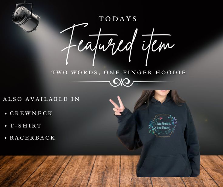 a woman standing in front of a black background with the words, today's featured item two words, one finger hoodie also available in crew neck t - shirt