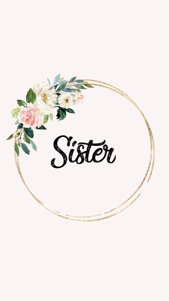 the word sister written in black and white with pink flowers on it's side