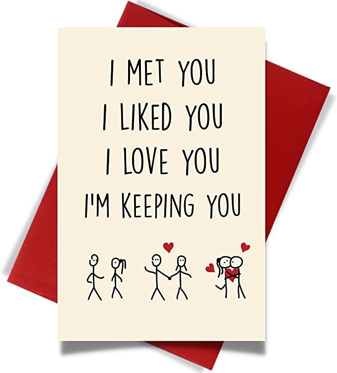 a card that says i met you i liked you i love you i'm keeping you