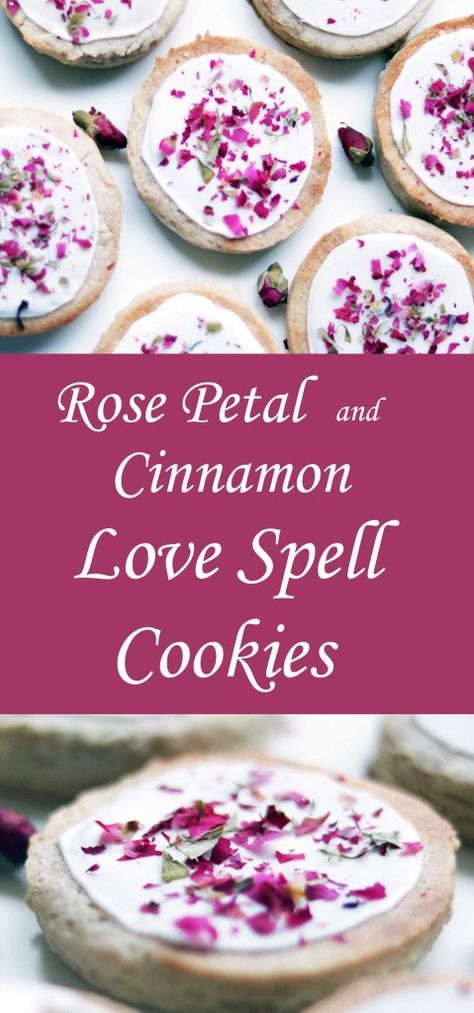 rose petal and cinnamon love spell cookies with text overlay that reads, rose petal and cinnamon love spell cookies