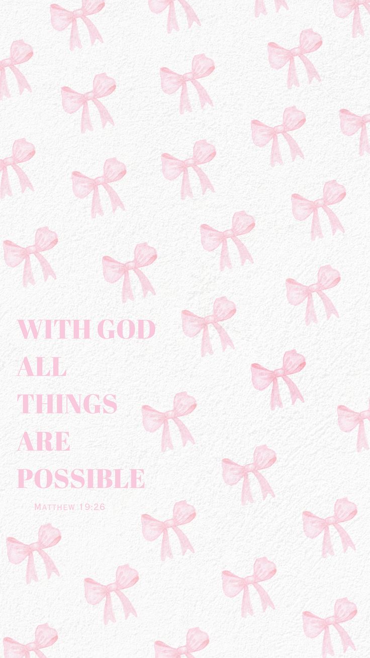 pink bows on white paper with the words,'without all things are possible '