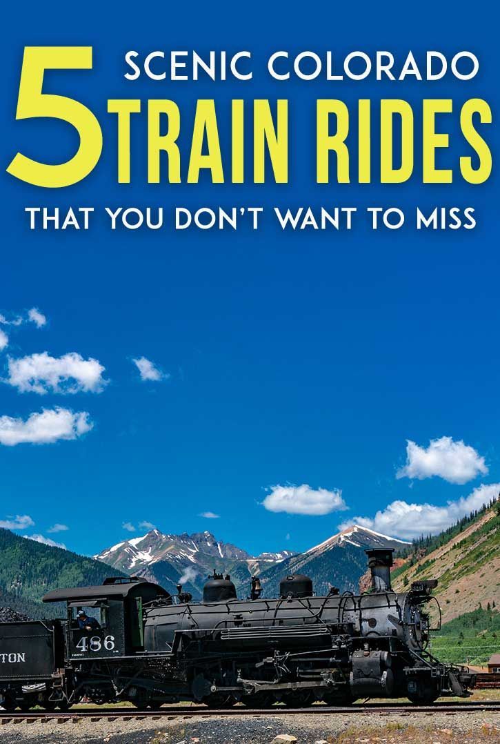 a train on the tracks with mountains in the background and text that reads, 5 scenic colorado strain rides that you don't want to miss