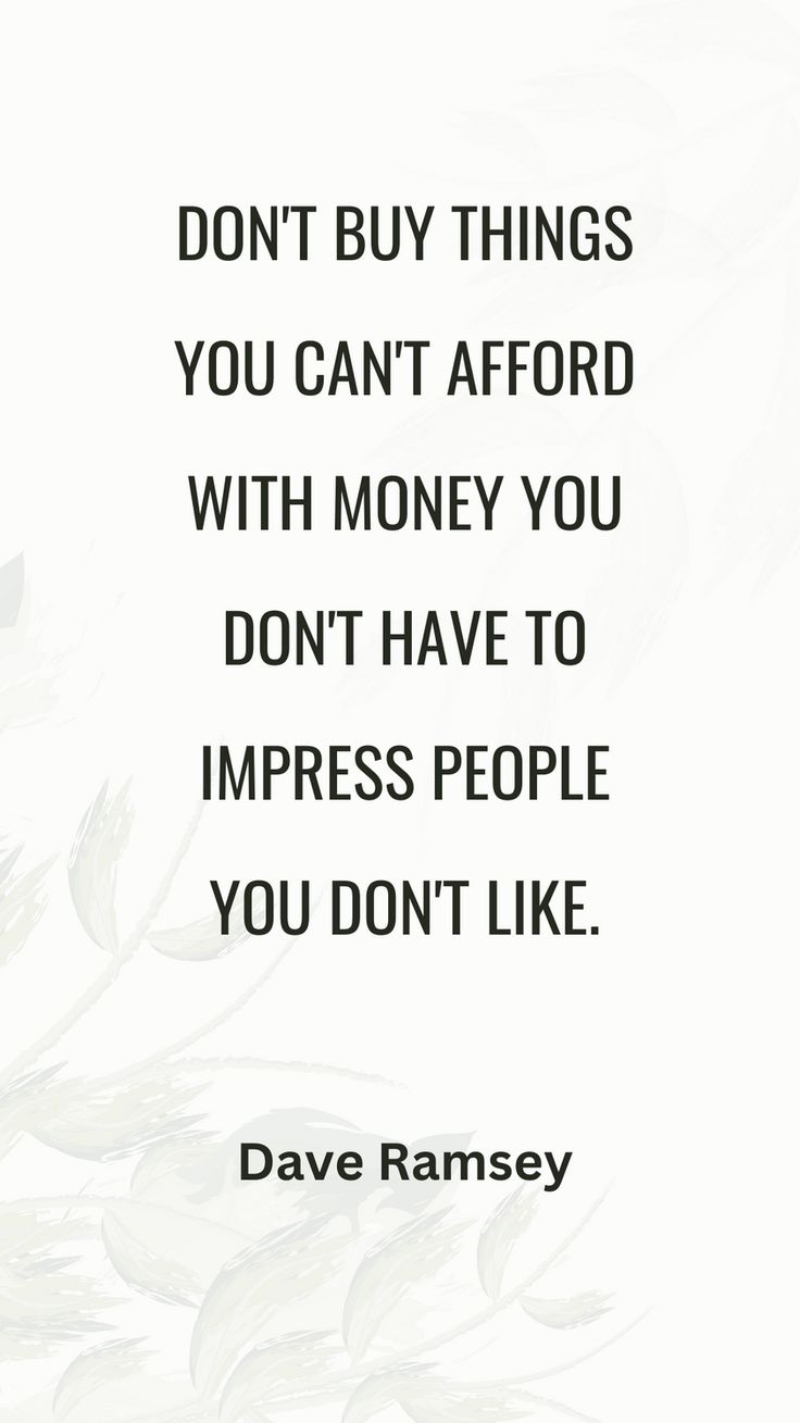 a quote that says don't buy things you can't afford with money you don