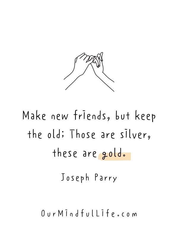 two hands holding each other with the words make new friends, but keep the old those are silvers, these are gold