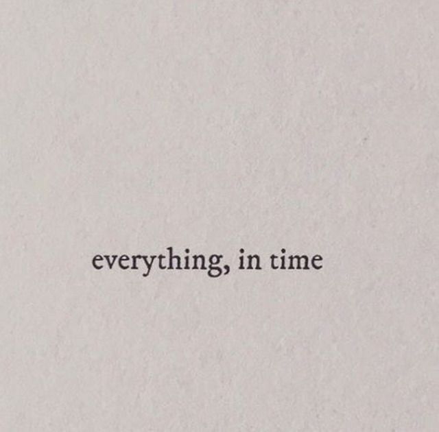 the words everything in time written on a piece of paper with an orange border around it