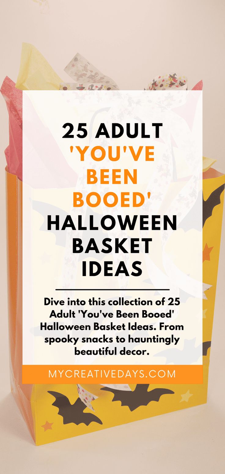 an orange and white halloween bag with the text, 25 adult you've been booed halloween basket ideas