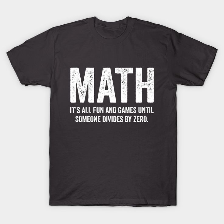 Math It's All Fun And Games Until Someone Divides Zero T Shirt Classic T-Shirt Math Tshirt, Quote Hoodies, Math Tshirts, Math Quotes, Math Geek, Math Teacher Shirts, Math Shirts, Science Shirts, Teacher Clothes