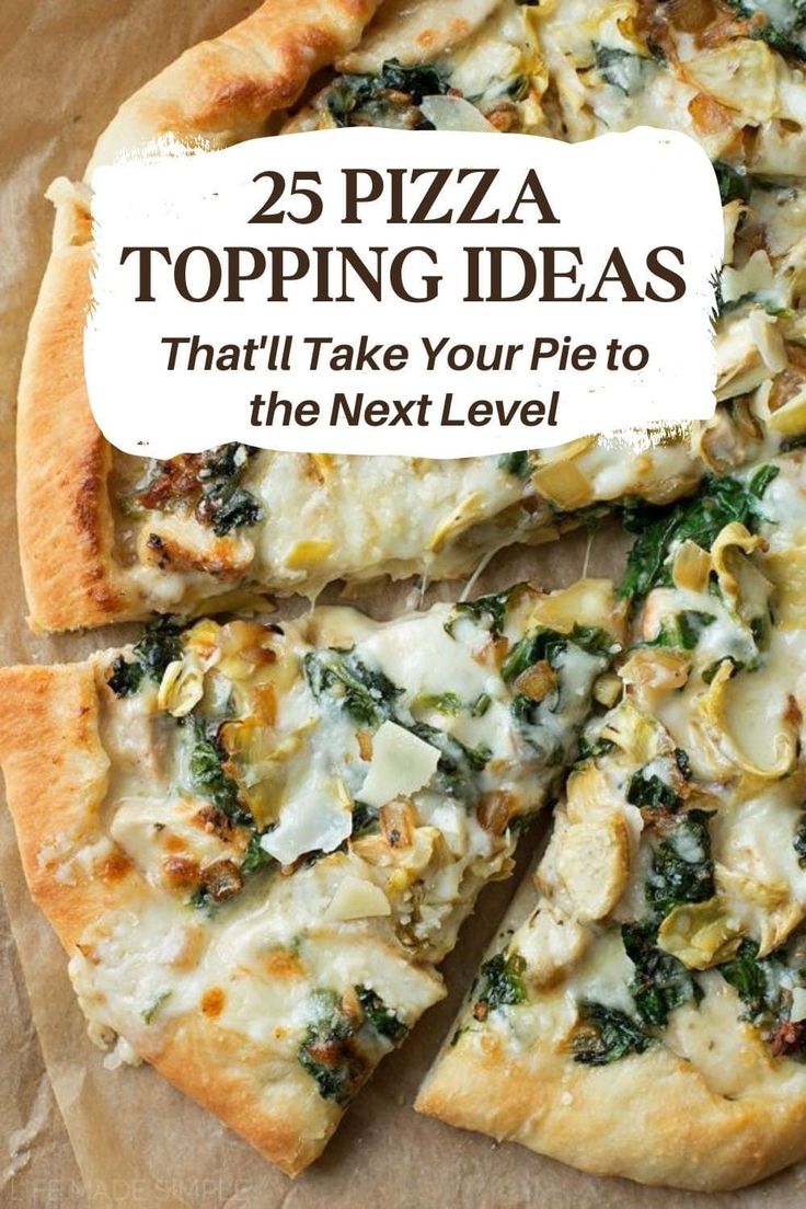 a pizza with the words 25 pizza topping ideas that'll take your pie to the next level