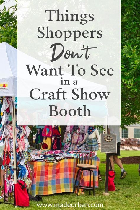 a tent with clothes on it and the words things shoppers don't want to see in a craft show booth