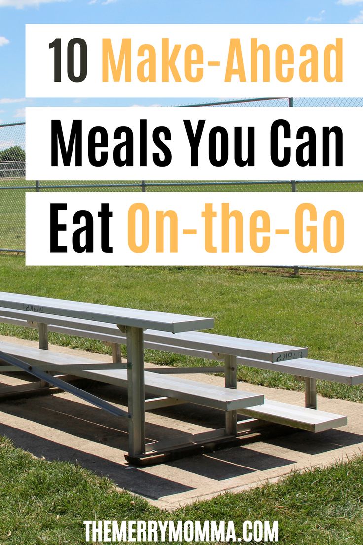 a park bench with the words 10 make - ahead meals you can eat on the go