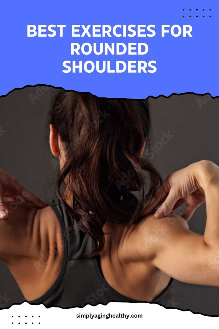 a woman showing her back muscles with the words best exercises for rounded shoulders on it