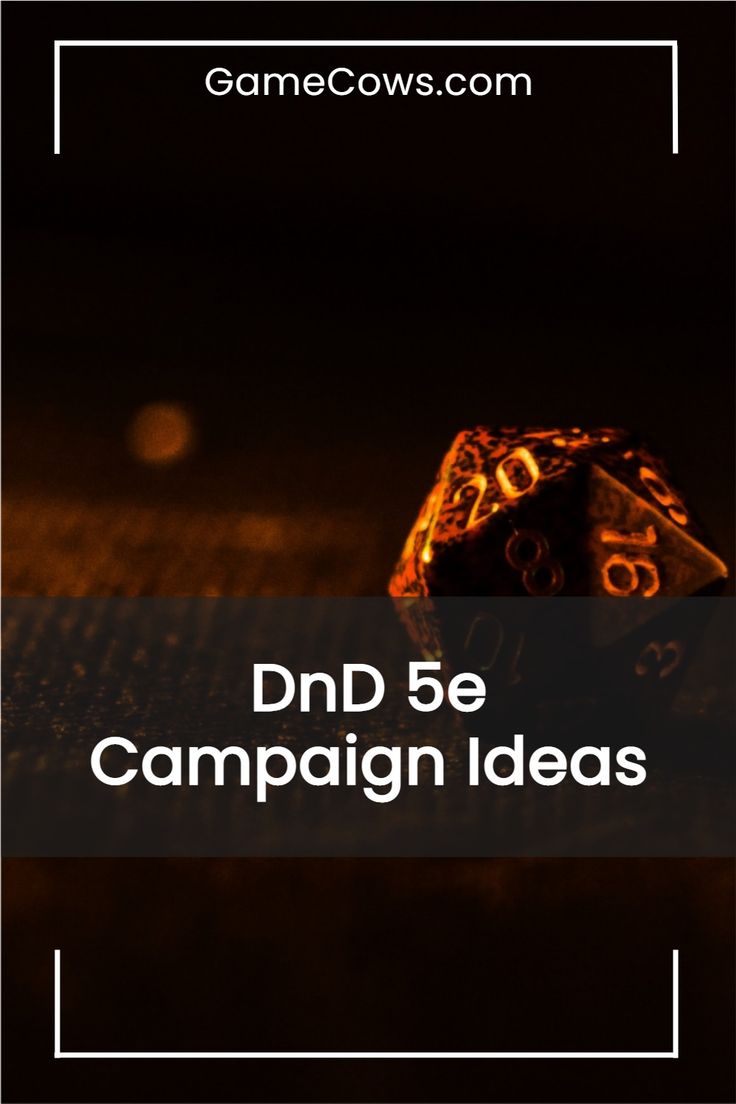 a dice with the words dnd 5e campaign ideas in front of it and an image