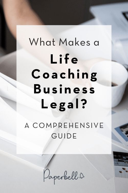 what makes a life coaching business legal? a compreensive guide by paperless