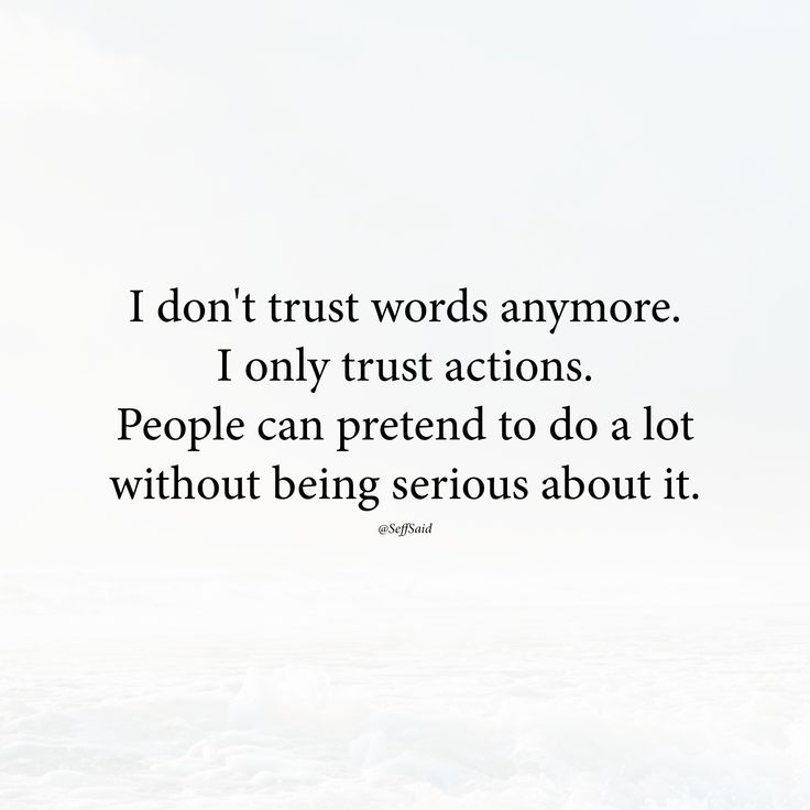 a person standing on top of a snow covered slope with the words i don't trust words anymore, i only trust actions people can pretend to do a lot without being serious about it