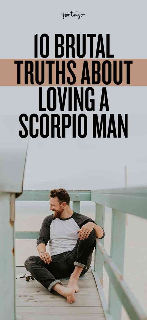 a man sitting on top of a wooden dock next to the ocean with text overlay that reads 10 brutat truths about loving a scorpro man