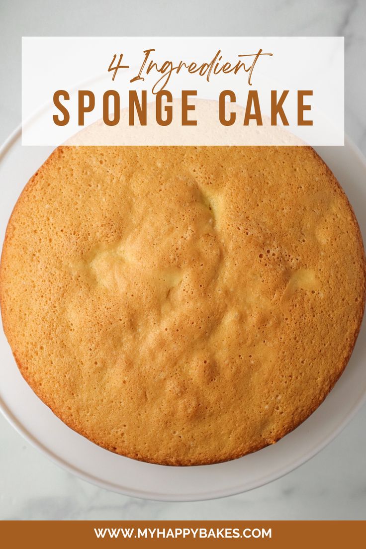 a cake on a plate with the words 4 ingredient sponge cake in front of it