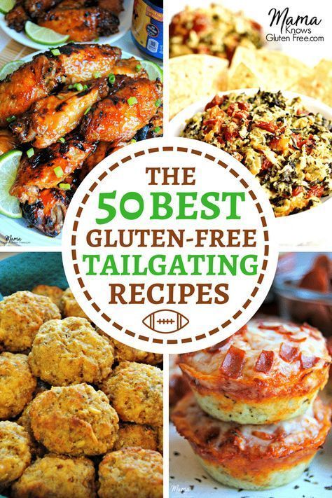 the 50 best gluten - free tailgating recipes