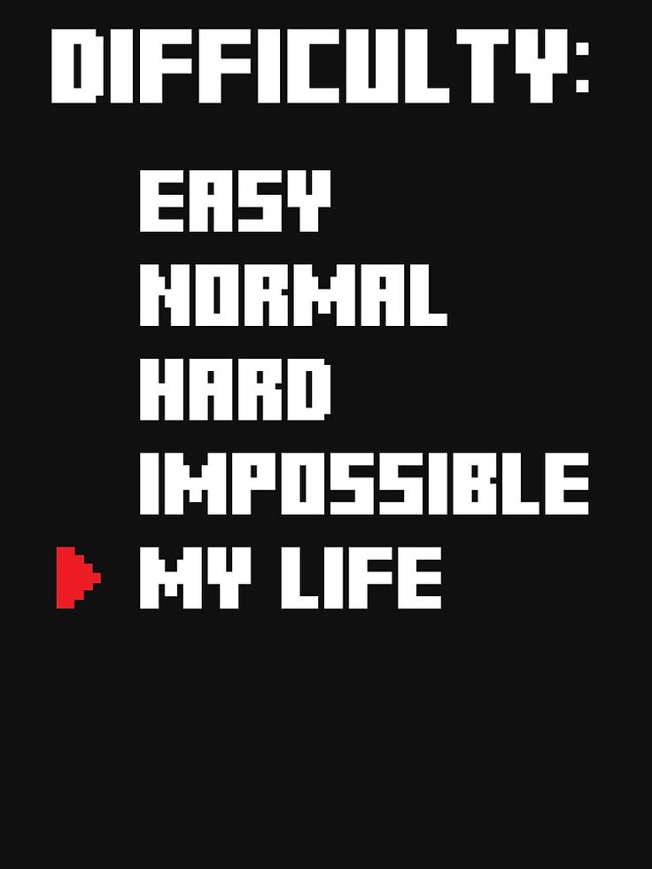 an old school video game poster with the words, difficulty easy normal hard impossible my life