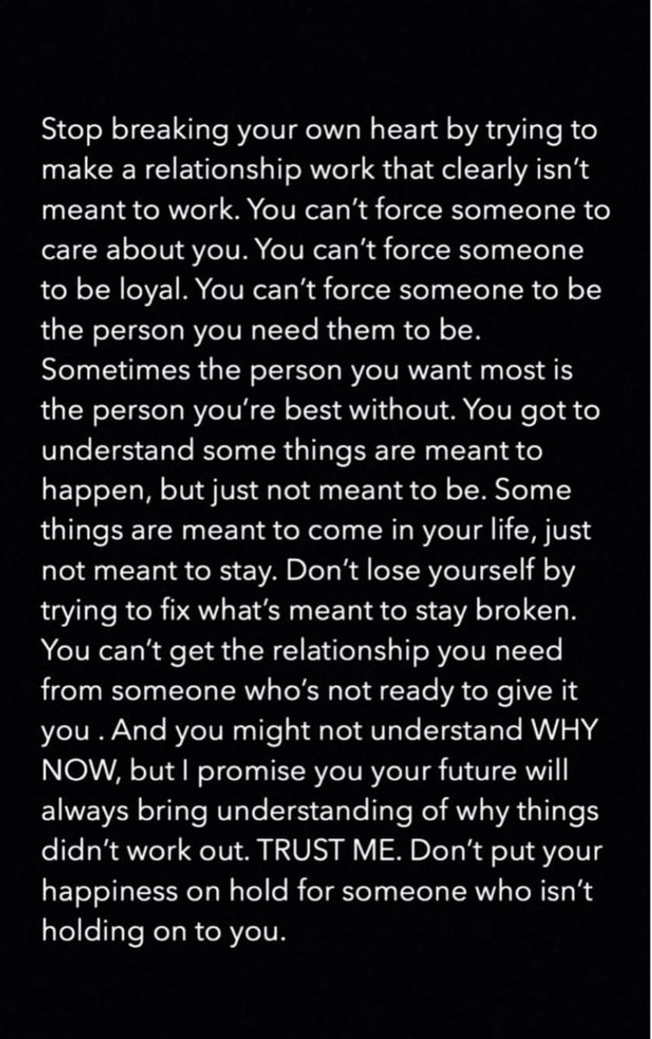 a poem written in black and white with the words stop breaking your own heart by trying to make a relationship work that clearly isn't