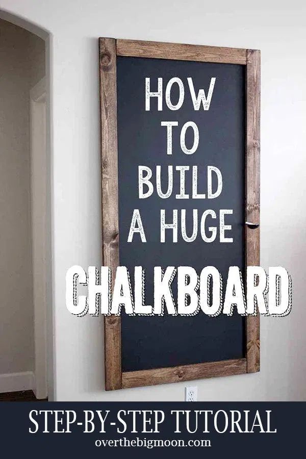 a chalkboard with the words how to build a huge chalkboard