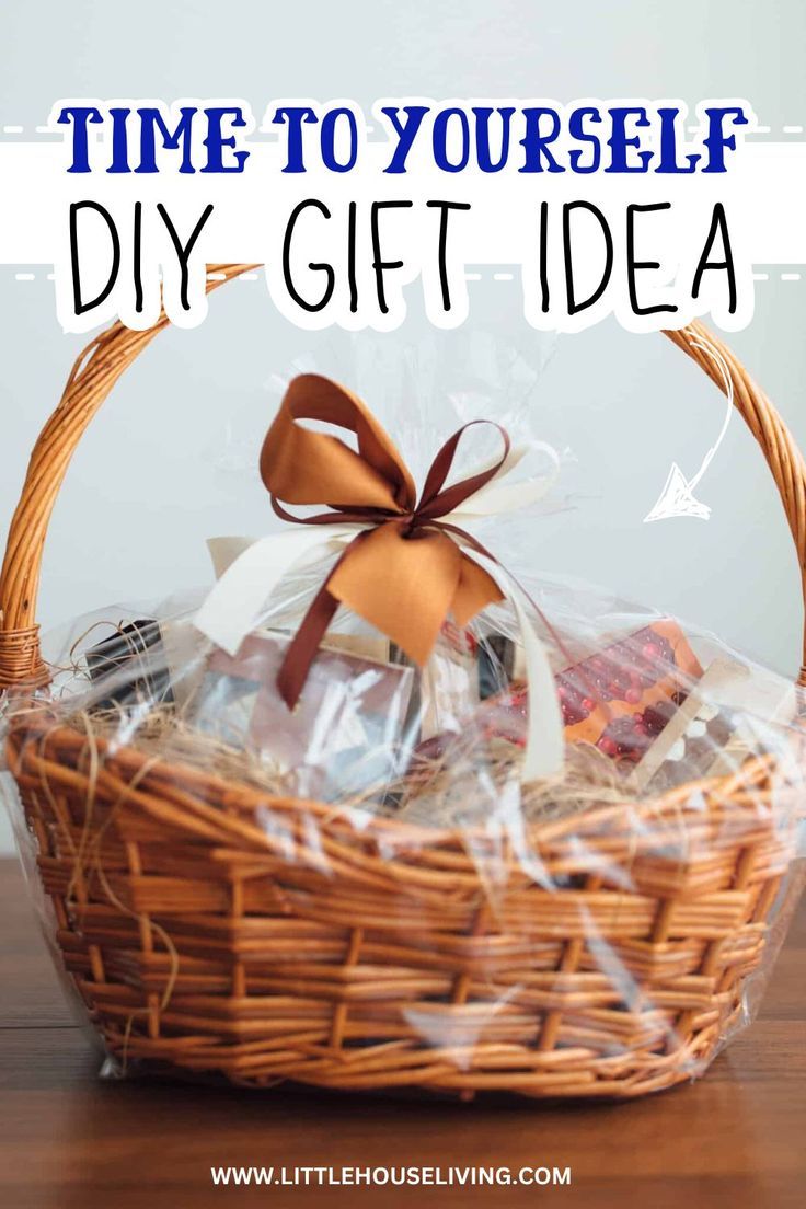 a wicker basket filled with gifts and the words time to yourself diy gift idea