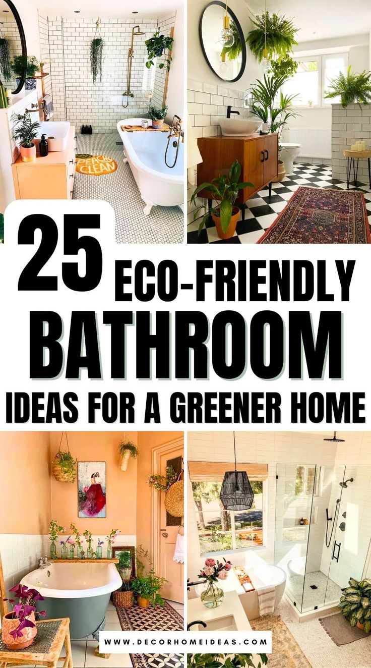 25 eco - friendly bathroom ideas for a greener home