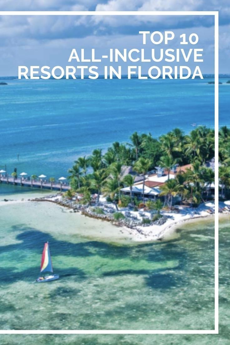 the top 10 all - inclusive resort in florida