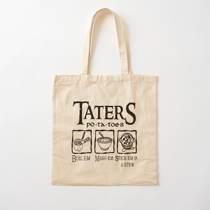 a tote bag that says taters do tacos and has pictures of different foods on it