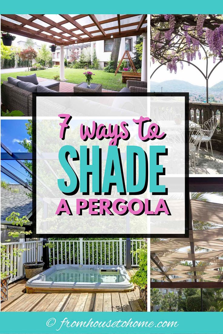 the words 7 ways to shade a pergola on top of pictures of patio furniture