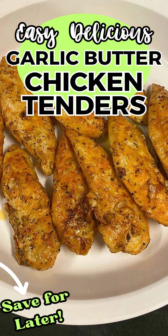 chicken tenders on a white plate with the words easy delicious garlic butter chicken tenders