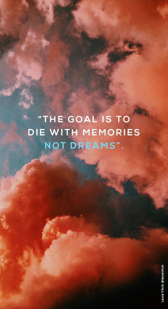 the goal is to die with memories not dreams quote on cloudy sky photo printable