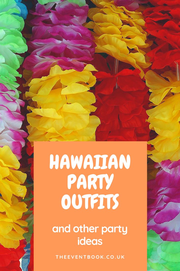 colorful hawaiian party decorations with text overlay that says hawaiian party outfits and other party ideas