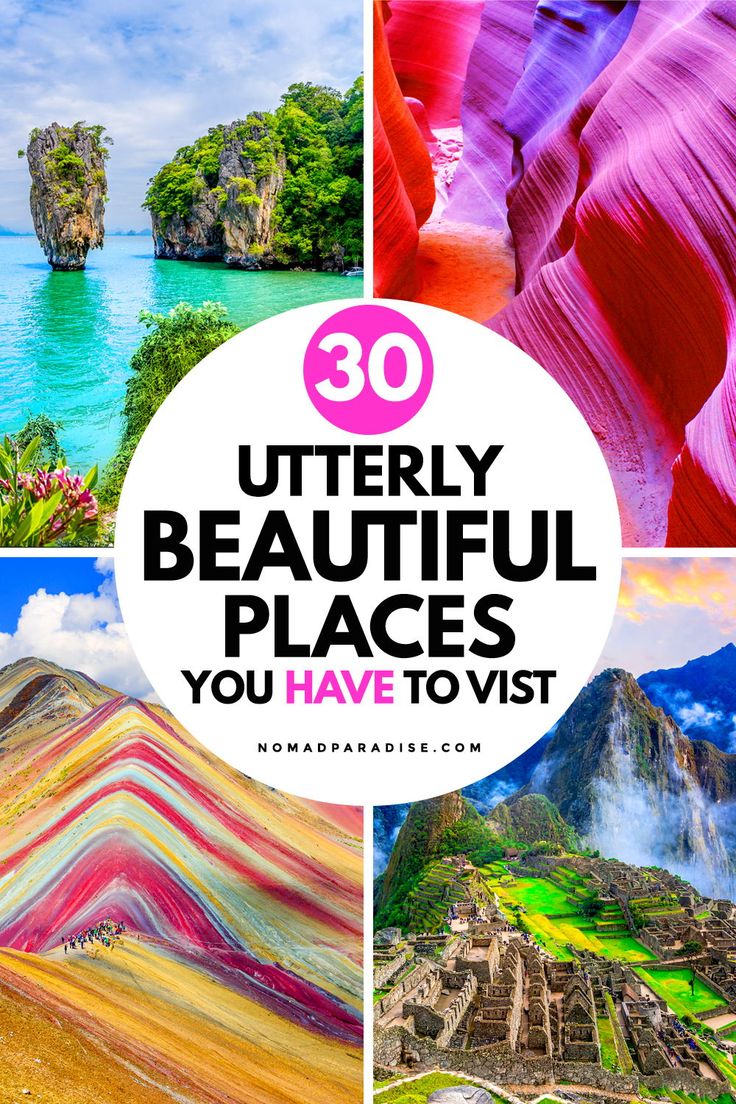 the beautiful places you have to visit with text overlay that reads 30 utterly beautiful places you have to visit