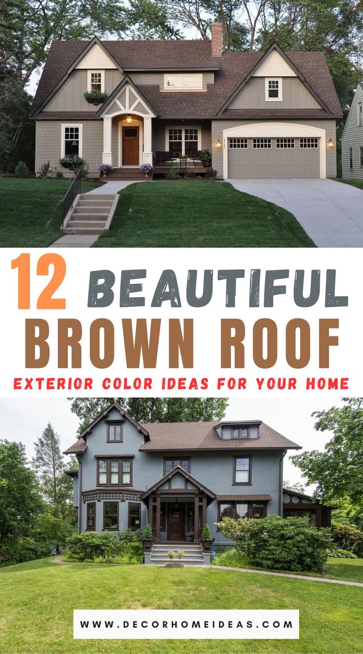 the front and side of a house with text overlay that reads 12 beautiful brown roof exterior color ideas for your home