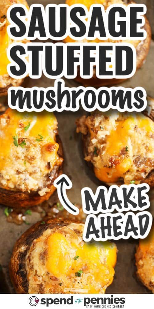 sausage stuffed mushrooms are an easy and delicious appetizer to make ahead for dinner